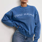 "GOOD MAMA" CREWNECK SWEATSHIRT